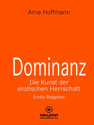 cover image of Dominanz--Die Kunst der erotischen Herrschaft | Erotischer Ratgeber